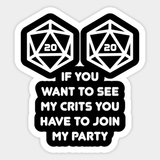 If you want to see my Crits Party D20 Nat20 Sticker